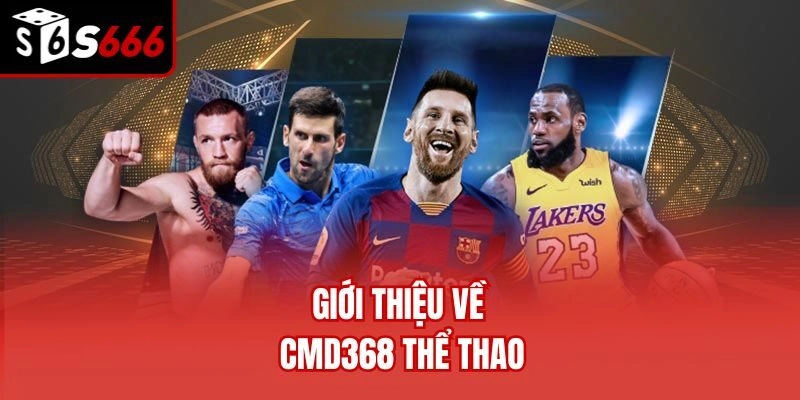 Giới thiệu về CMD368 Thể Thao