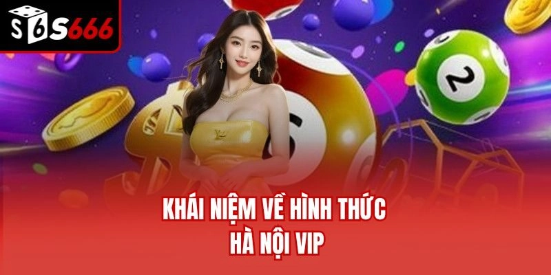 Khái niệm về hình thức Hà Nội VIP