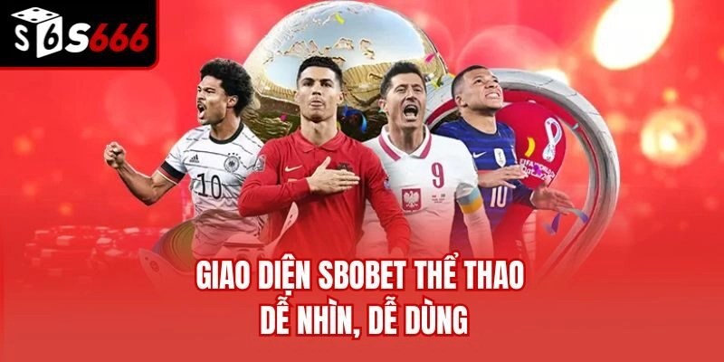 Giao diện Sbobet thể thao dễ nhìn, dễ dùng